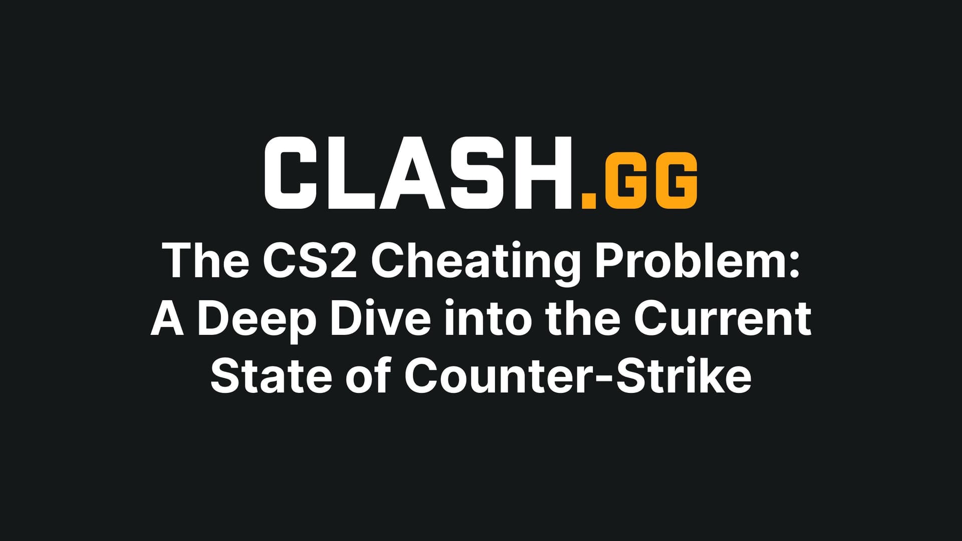 The CS2 Cheating Problem: A Deep Dive into the Current State of Counter-Strike
