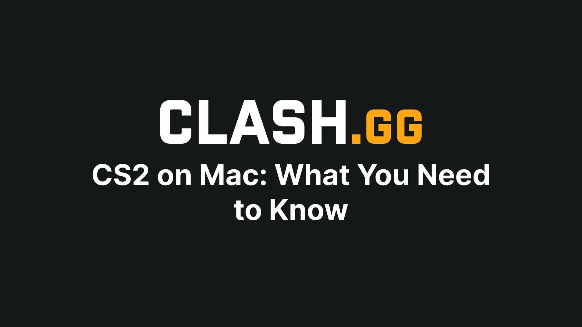 CS2 on Mac: What You Need to Know