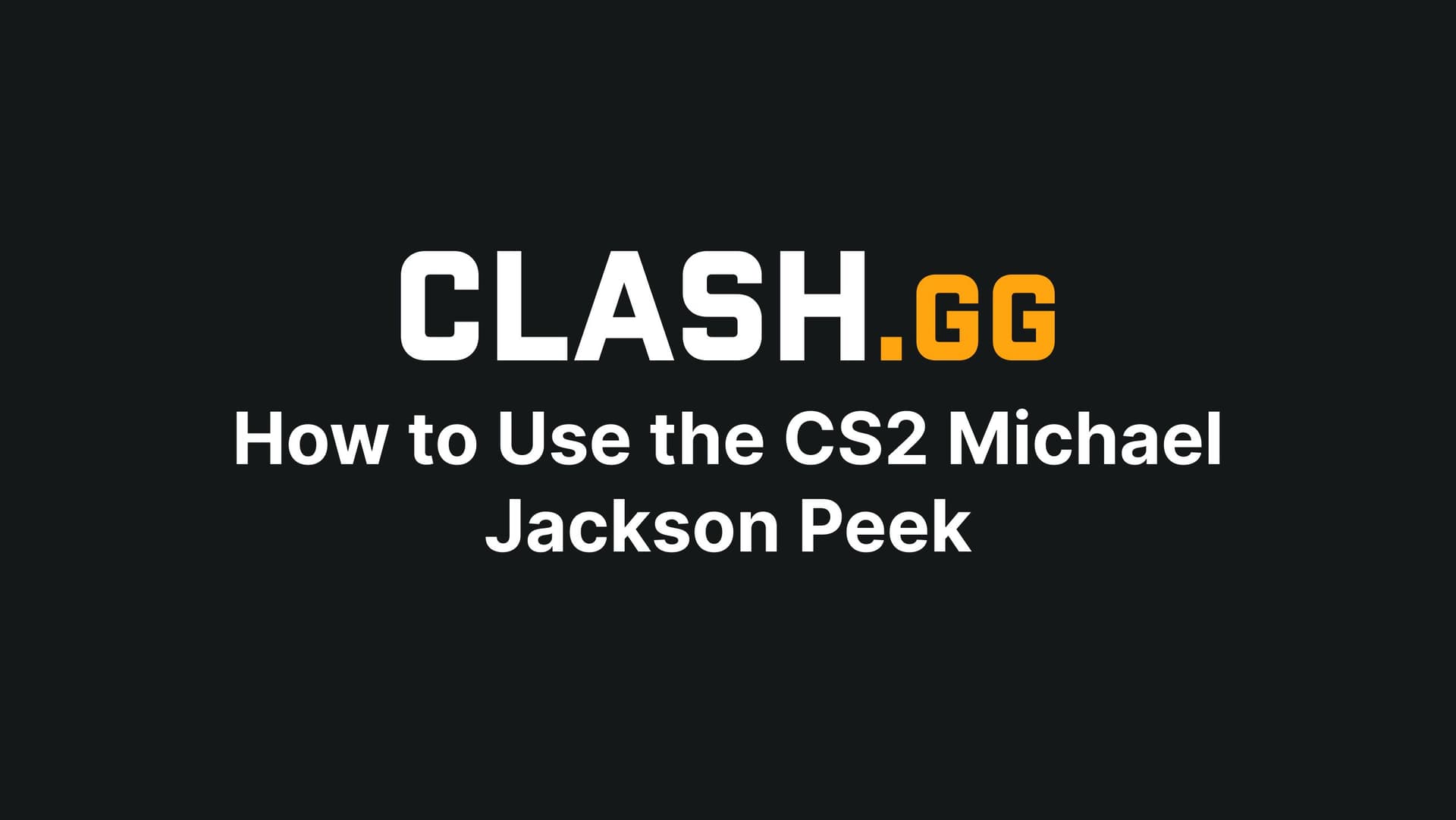 How to Use the CS2 Michael Jackson Peek