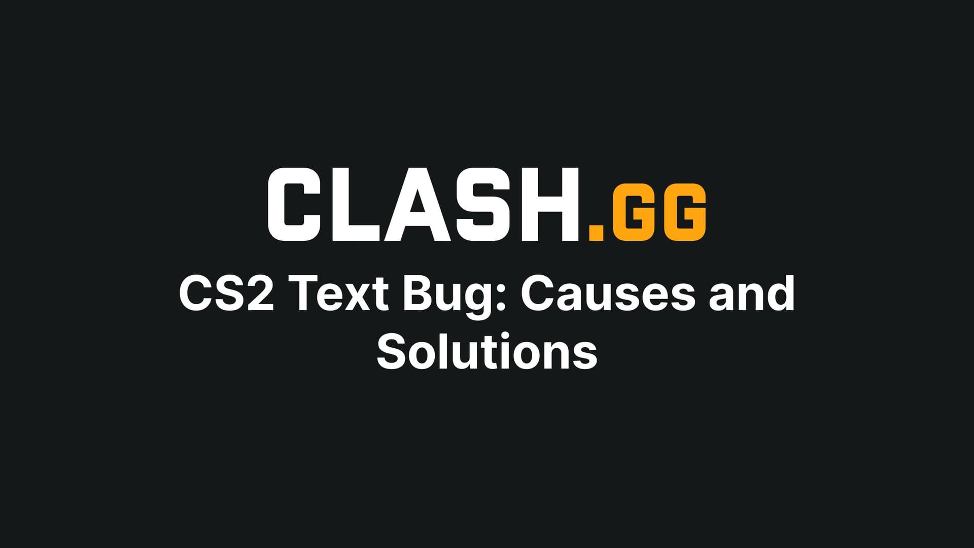 CS2 Text Bug: Causes and Solutions