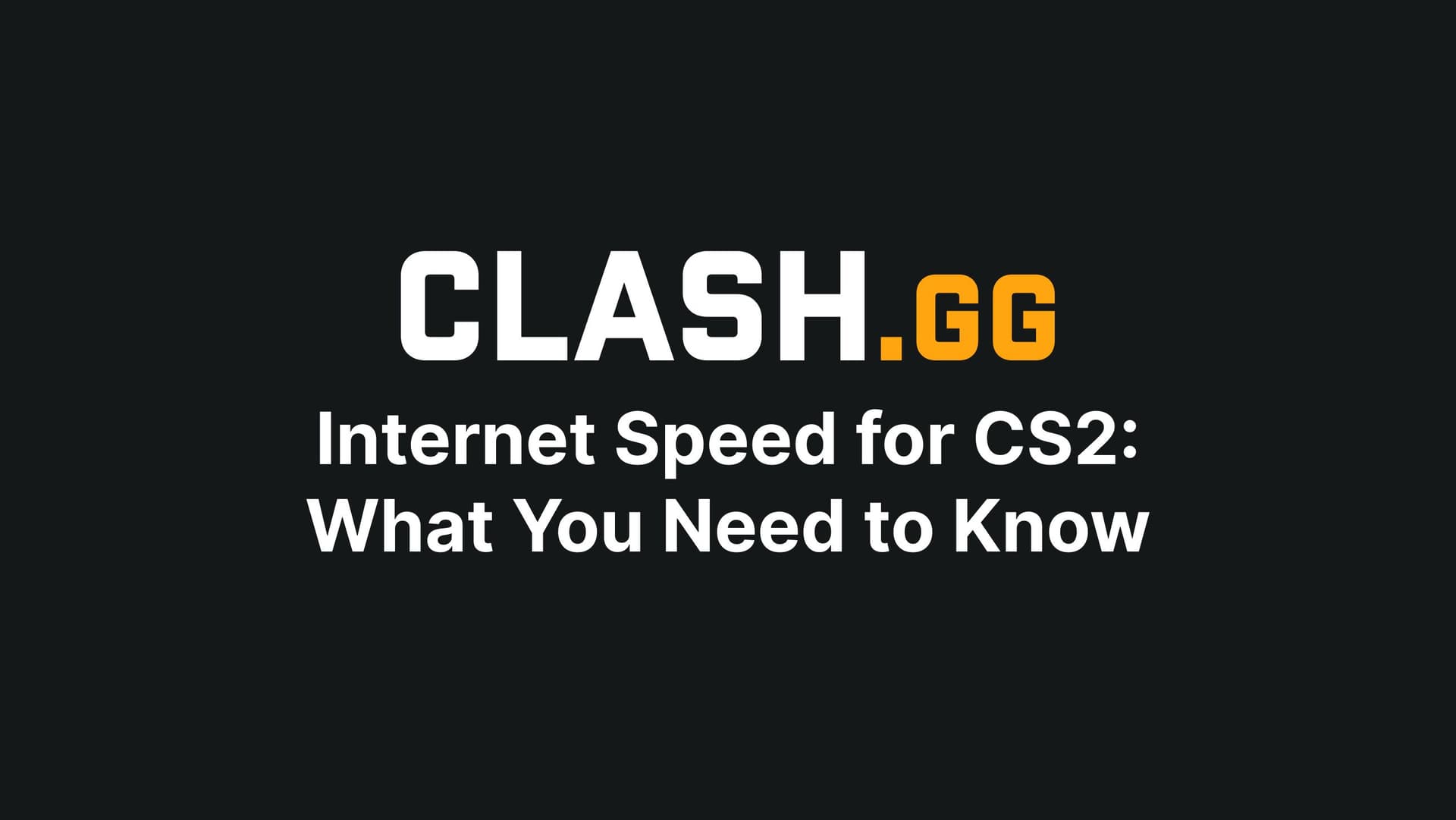 Internet Speed for CS2: What You Need to Know