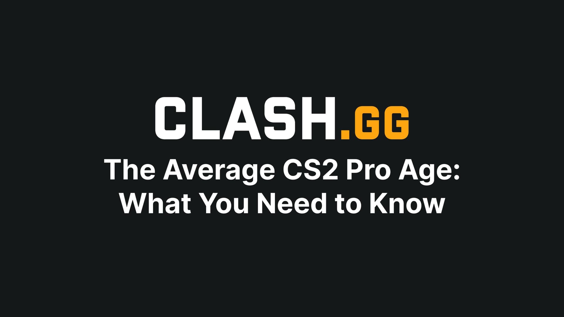 The Average CS2 Pro Age: What You Need to Know