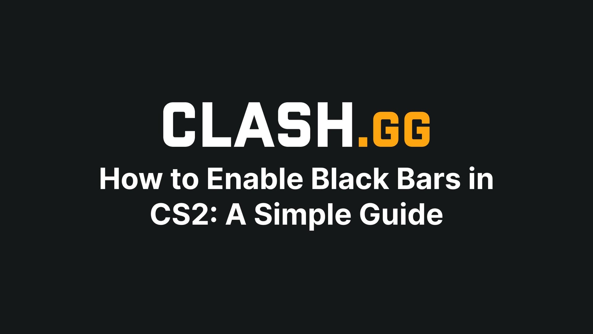 How to Enable Black Bars in CS2: A Simple Guide