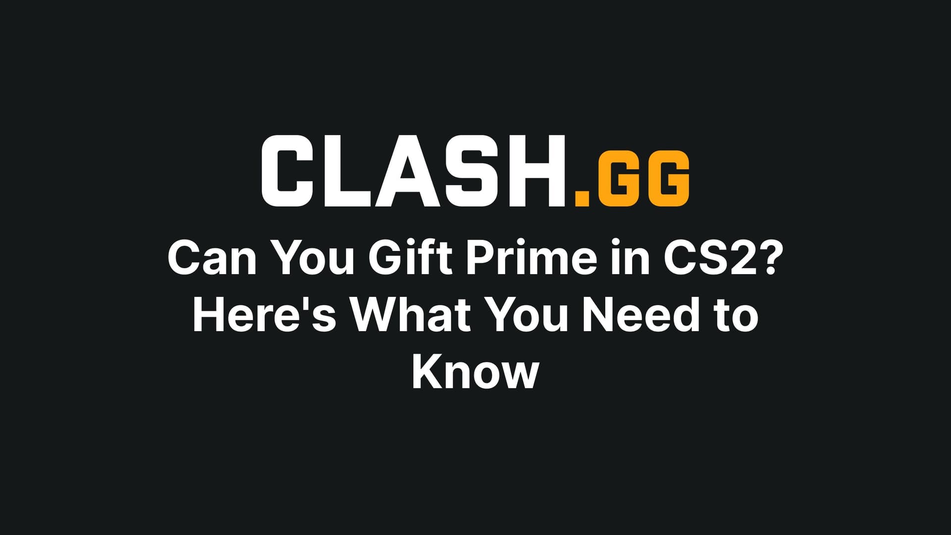 Can You Gift Prime in CS2? Here's What You Need to Know