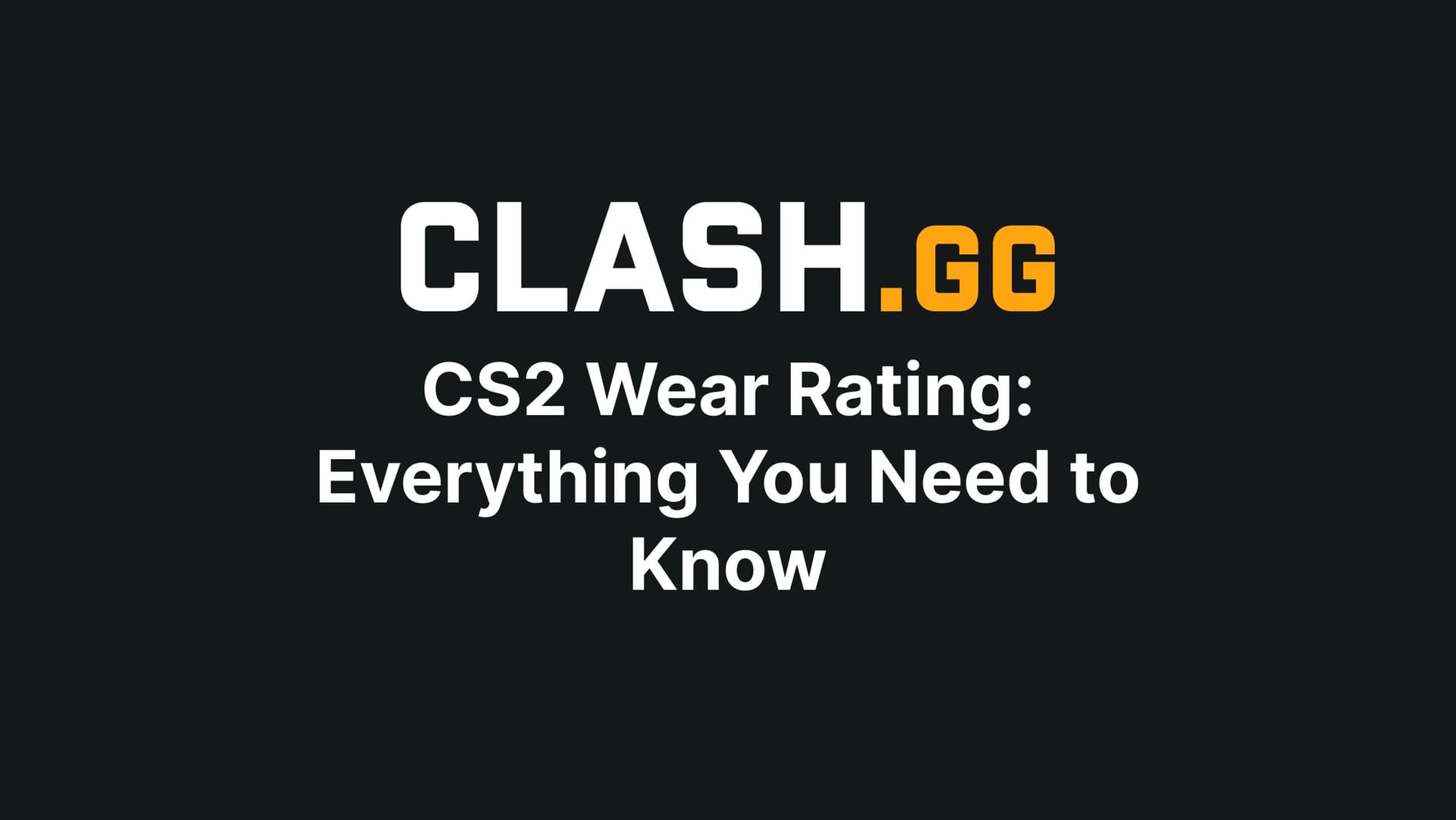 CS2 Wear Rating: Everything You Need to Know