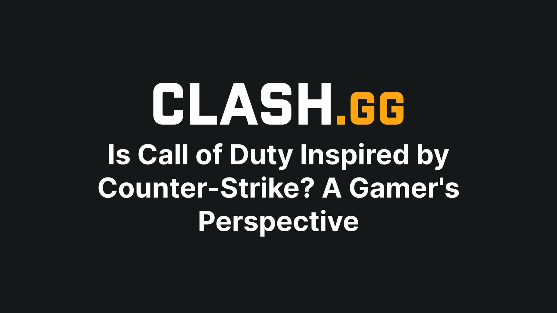 Is Call of Duty Inspired by Counter-Strike? A Gamer's Perspective