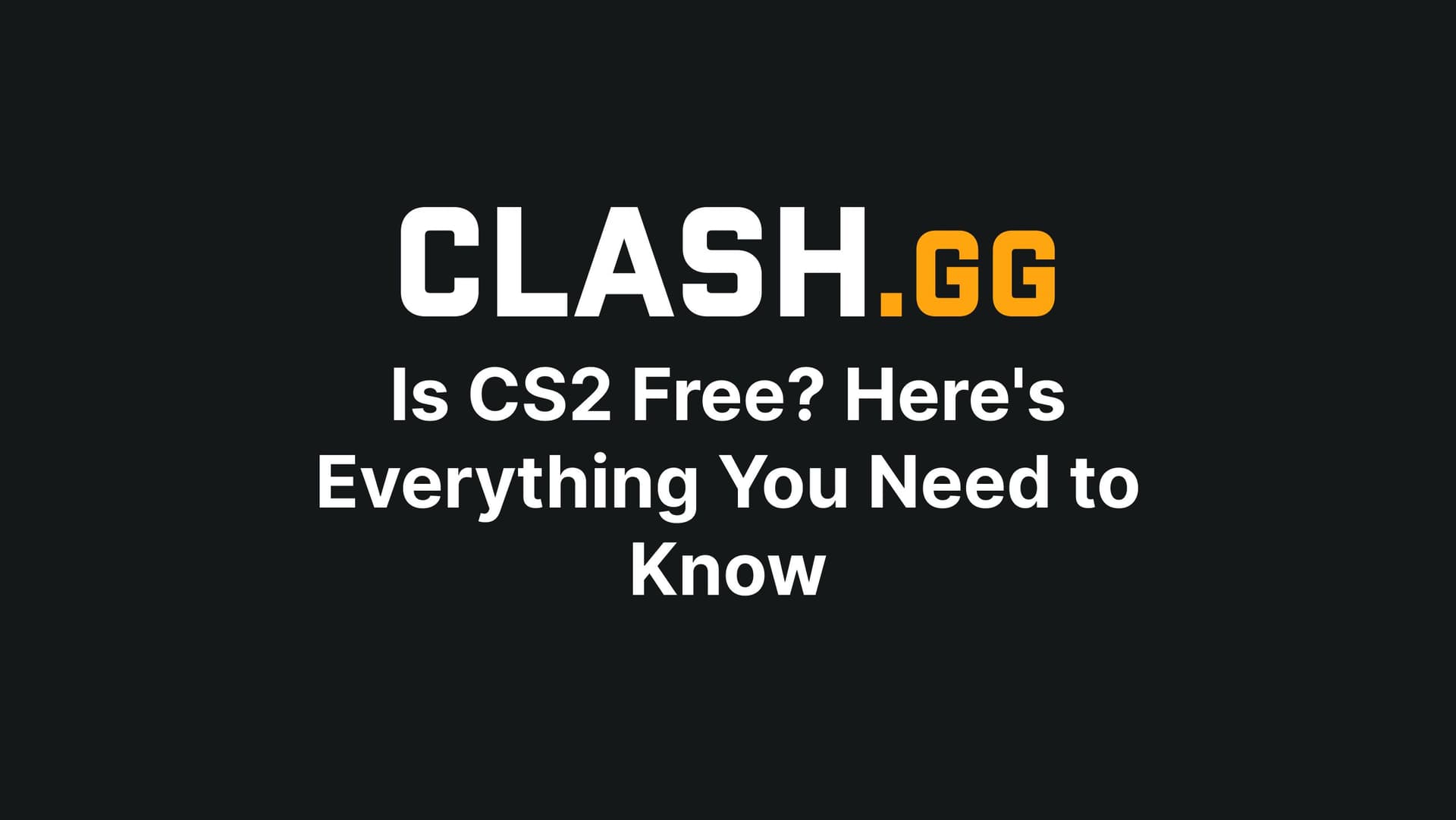 Is CS2 Free? Here's Everything You Need to Know
