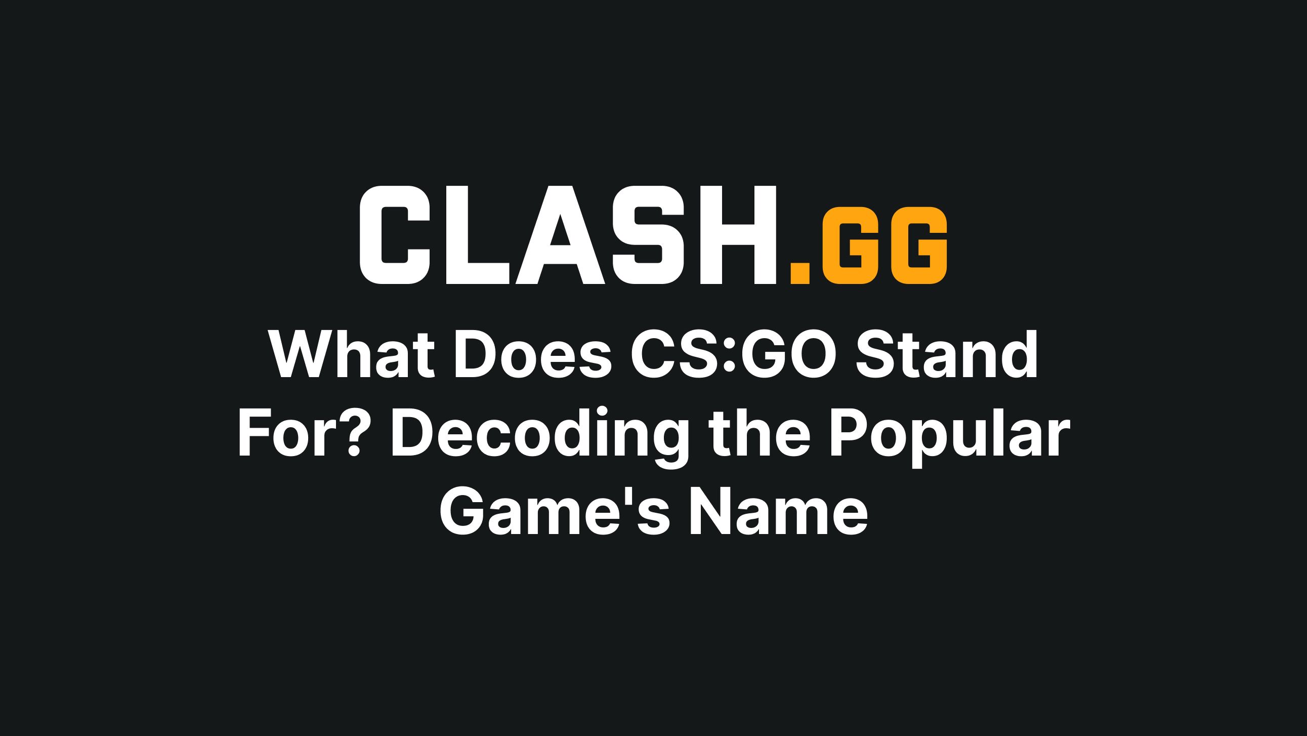 What Does CS:GO Stand For? Decoding the Popular Game's Name